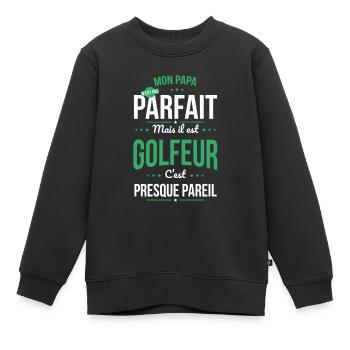 Mon papa n'est pas parfait - golfeur - Sweat Premium enfant bio - noir - Devant - AI Model Kid Female (0cm)