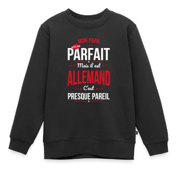 Mon papa n'est pas parfait - Allemand - Sweat Premium enfant bio - noir - Devant - AI Model Kid Female (0cm)