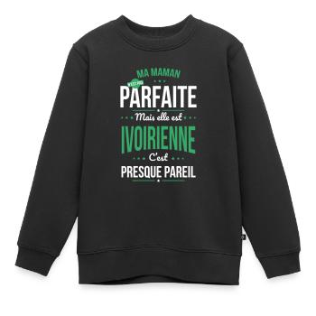 Ma maman n'est pas parfaite - Ivoirienne - Sweat Premium enfant bio - noir - Devant - AI Model Kid Female (0cm)