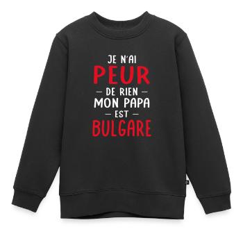 Je n'ai peur de rien mon papa est Bulgare - Sweat Premium enfant bio - noir - Devant - AI Model Kid Female (0cm)