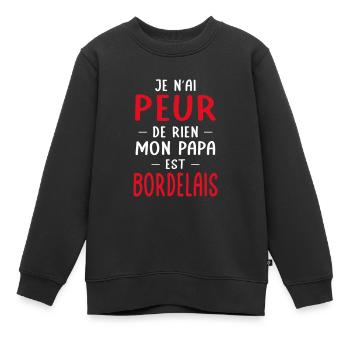 Je n'ai peur de rien mon papa est Bordelais - Sweat Premium enfant bio - noir - Devant - AI Model Kid Female (0cm)
