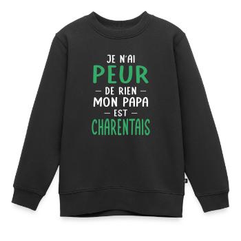 Je n'ai peur de rien mon papa est Charentais - Sweat Premium enfant bio - noir - Devant - AI Model Kid Female (0cm)
