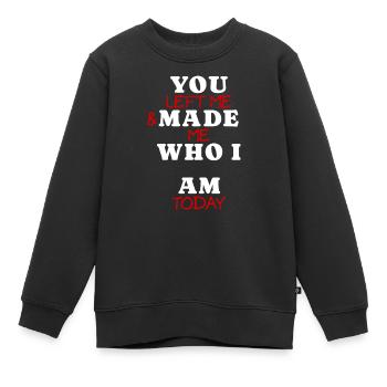 You Left Me – Love Quote für Herzschmerz - Kinder Premium Organic Sweatshirt - Schwarz - Vorne - AI Model Kid Female (0cm)