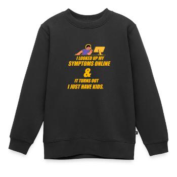 Ich habe meine Symptome online nachgeschlagen - Kinder Premium Organic Sweatshirt - Schwarz - Vorne - AI Model Kid Female (0cm)