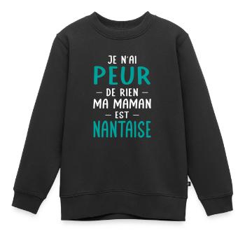 Je n'ai peur de rien ma maman est Nantaise - Sweat Premium enfant bio - noir - Devant - AI Model Kid Female (0cm)