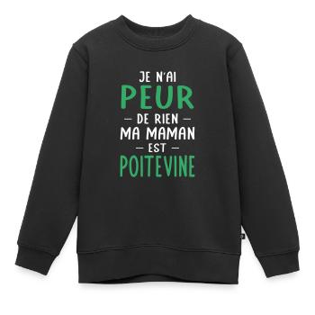 Je n'ai peur de rien ma maman est Poitevine - Sweat Premium enfant bio - noir - Devant - AI Model Kid Female (0cm)