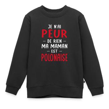 Je n'ai peur de rien ma maman est Polonaise - Sweat Premium enfant bio - noir - Devant - AI Model Kid Female (0cm)