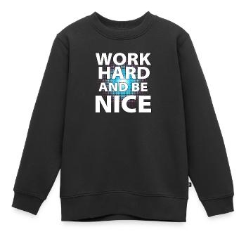 Work hard and be nice - Kids Premium Organic Sweatshirt - black - Front - AI Model Kid Female (0cm)