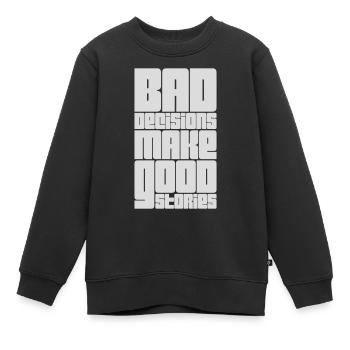Mauvaises décisions Bonnes histoires - Sweat Premium enfant bio - noir - Devant - AI Model Kid Female (0cm)