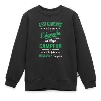 Compliqué être légende et avoir un papa campeur - Sweat Premium enfant bio - noir - Devant - AI Model Kid Female (0cm)