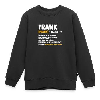 Frank - Kinder Premium Organic Sweatshirt - Schwarz - Vorne - AI Model Kid Female (0cm)