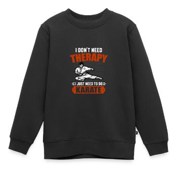 Ich brauche keine Therapie, ich muss nur Karate machen - Kinder Premium Organic Sweatshirt - Schwarz - Vorne - AI Model Kid Female (0cm)