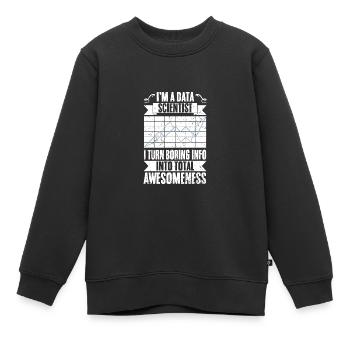 Un data scientist drôle transforme des informations ennuyeuses en informations totales - Sweat Premium enfant bio - noir - Devant - AI Model Kid Female (0cm)