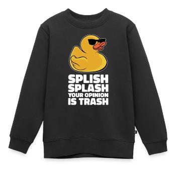 Cool Splish Splash Your Opinion Is Trash Duckie Ru - Kinder Premium Organic Sweatshirt - Schwarz - Vorne - AI Model Kid Female (0cm)