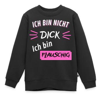 Ich bin nicht Dick ich bin flauschig Lustig - Kinder Premium Organic Sweatshirt - Schwarz - Vorne - AI Model Kid Female (0cm)