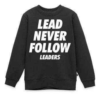 Führen Sie niemals den Führungskräften - Kinder Premium Organic Sweatshirt - Schwarz - Vorne - AI Model Kid Female (0cm)
