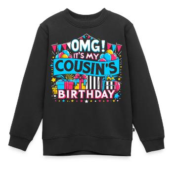 OMG, es ist der Geburtstags-Familiencousin meines Cousins - Kinder Premium Organic Sweatshirt - Schwarz - Vorne - AI Model Kid Female (0cm)