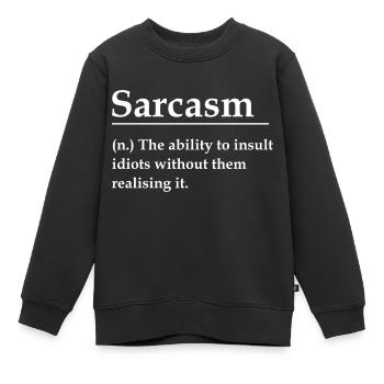 Sarkasmus - Kinder Premium Organic Sweatshirt - Schwarz - Vorne - AI Model Kid Female (0cm)