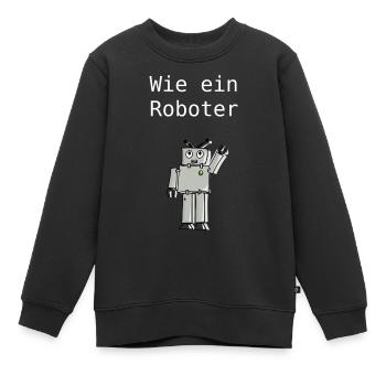 Wie ein Roboter - Kinder Premium Organic Sweatshirt - Schwarz - Vorne - AI Model Kid Female (0cm)