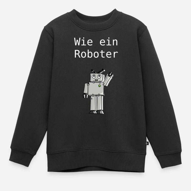 Wie ein Roboter - Kinder Premium Organic Sweatshirt - Schwarz