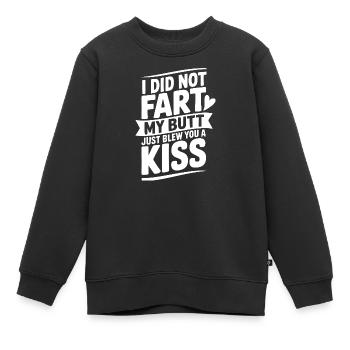 Ich habe mir den Hintern gefurzt und dir gerade einen Kuss geblasen - Kinder Premium Organic Sweatshirt - Schwarz - Vorne - AI Model Kid Female (0cm)