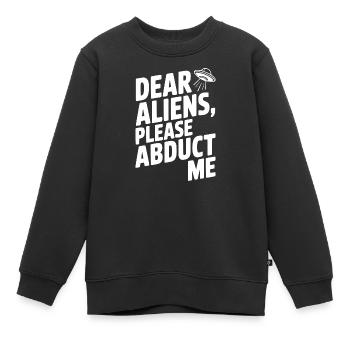 Liebe Aliens, bitte entführt mich - Kinder Premium Organic Sweatshirt - Schwarz - Vorne - AI Model Kid Female (0cm)