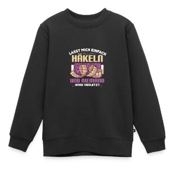 Häkeln = niemand verletzt! - Crochet Crocheting - Kinder Premium Organic Sweatshirt - Schwarz - Vorne - AI Model Kid Female (0cm)