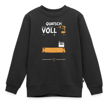 Quatsch Mich Nicht Voll - Handyman - Kinder Premium Organic Sweatshirt - Schwarz - Vorne - AI Model Kid Female (0cm)