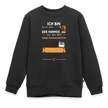 Ich Bin Nicht Nur Der Hammer Ich... - Kinder Premium Organic Sweatshirt - Schwarz - Vorne - AI Model Kid Female (0cm)