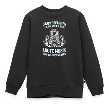 Staplerfahrer Spruch Laute Musik Schimpfwörter - Kinder Premium Organic Sweatshirt - Schwarz - Vorne - AI Model Kid Female (0cm)
