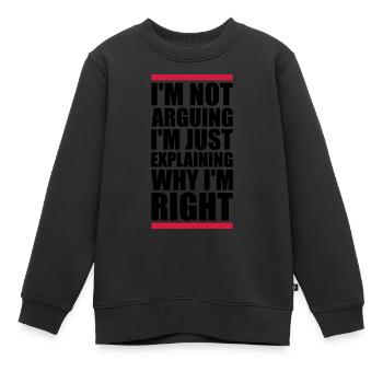 I m not arguing - Kids Premium Organic Sweatshirt - black - Front - AI Model Kid Female (0cm)