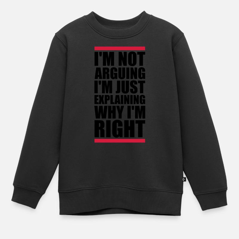 I m not arguing - Kinder Premium Organic Sweatshirt - Schwarz
