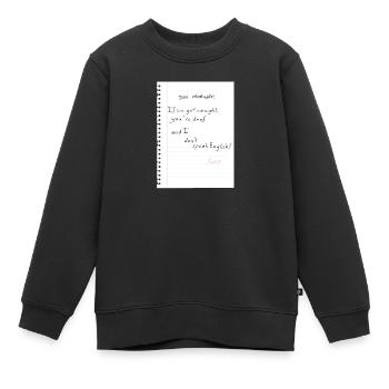 N’oubliez pas : si nous nous faisons prendre, vous êtes sourds et moi - Sweat Premium enfant bio - noir - Devant - AI Model Kid Female (0cm)