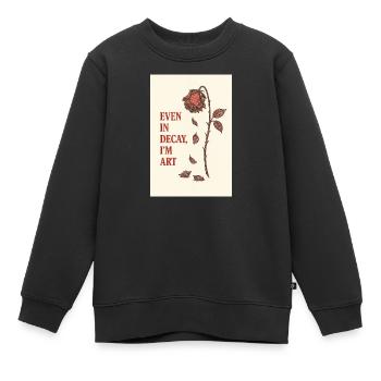 Verfallene Rose mit künstlerischem Zitat - Kinder Premium Organic Sweatshirt - Schwarz - Vorne - AI Model Kid Female (0cm)