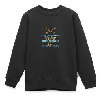 Chasseur de trésors Chasse au trésor Détecteur de métaux - Sweat Premium enfant bio - noir - Devant - AI Model Kid Female (0cm)