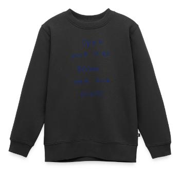 Open Your Mind Before Open Your Mouth! - Kids Premium Organic Sweatshirt - black - Front - AI Model Kid Female (0cm)