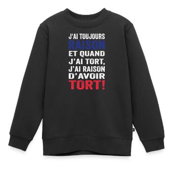 J'ai toujours raison et j'ai raison d'avoir tort - Sweat Premium enfant bio - noir - Devant - AI Model Kid Female (0cm)