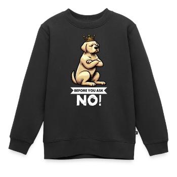 Before You Ask Labrador Labrador Labrador Owner Labrador - Kids Premium Organic Sweatshirt - black - Front - AI Model Kid Female (0cm)