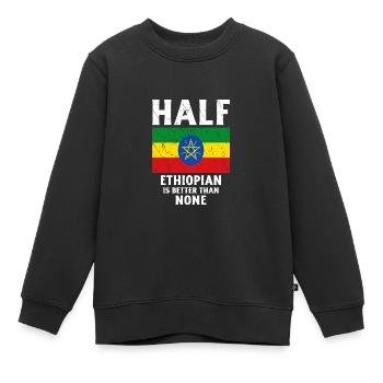 Halb Äthiopier ist besser als keiner Nationalflagg - Kinder Premium Organic Sweatshirt - Schwarz - Vorne - AI Model Kid Female (0cm)