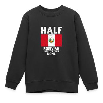 Der halbe Peruaner ist besser als keine Nationalfl - Kinder Premium Organic Sweatshirt - Schwarz - Vorne - AI Model Kid Female (0cm)