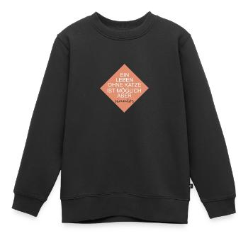 Ein Leben ohne Katze ist möglich aber sinnlos - Kinder Premium Organic Sweatshirt - Schwarz - Vorne - AI Model Kid Female (0cm)