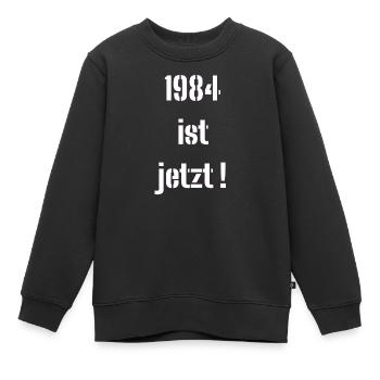 1984 IST JETZT ! - Kinder Premium Organic Sweatshirt - Schwarz - Vorne - AI Model Kid Female (0cm)