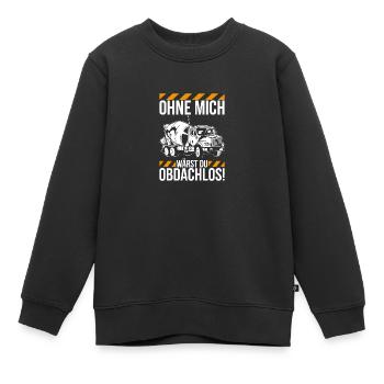 Ohne mich wärst du obdachlos Betonmischer - Kinder Premium Organic Sweatshirt - Schwarz - Vorne - AI Model Kid Female (0cm)
