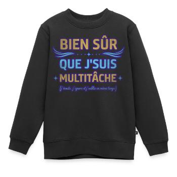 Bien sûr que je suis multitâche humour ménage - Sweat Premium enfant bio - noir - Devant - AI Model Kid Female (0cm)