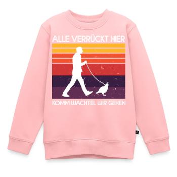 Alle Verrückt Hier Komm Wachtel Wir Gehen Bauer - Kinder Premium Organic Sweatshirt - Rosa - Vorne - AI Model Kid Female (0cm)