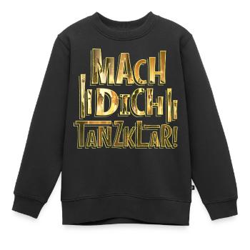 Mach Dich Tanzklar! - Tänzerin Tänzer Tanzen - Kinder Premium Organic Sweatshirt - Schwarz - Vorne - AI Model Kid Female (0cm)