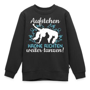Weiter tanzen! - Tänzerin Tänzer Tanzen - Kinder Premium Organic Sweatshirt - Schwarz - Vorne - AI Model Kid Female (0cm)