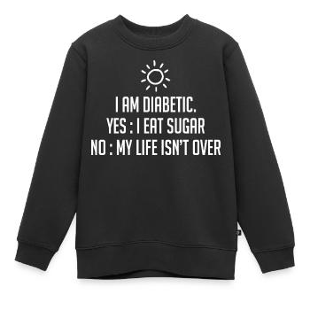 Ich bin Diabetiker - Kinder Premium Organic Sweatshirt - Schwarz - Vorne - AI Model Kid Female (0cm)