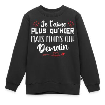 Je t’aime plus qu’hier mais moins que demain - Sweat Premium enfant bio - noir - Devant - AI Model Kid Female (0cm)