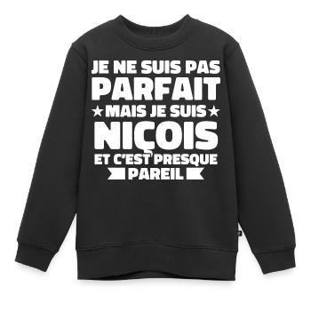 Je Ne Suis Pas Parfait Mais Je Suis Niçois - Sweat Premium enfant bio - noir - Devant - AI Model Kid Female (0cm)